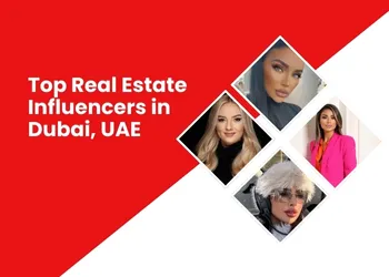 Top Real Estate Influencers in Dubai, UAE