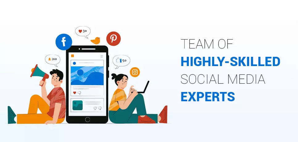 Team Of Highly-Skilled Social Media Experts