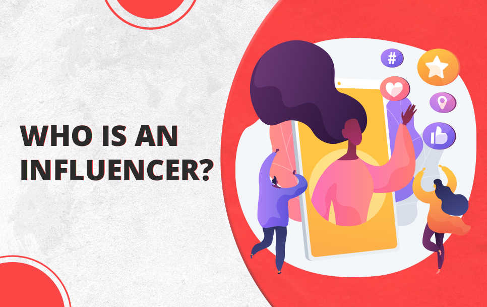 Who is an Influencer